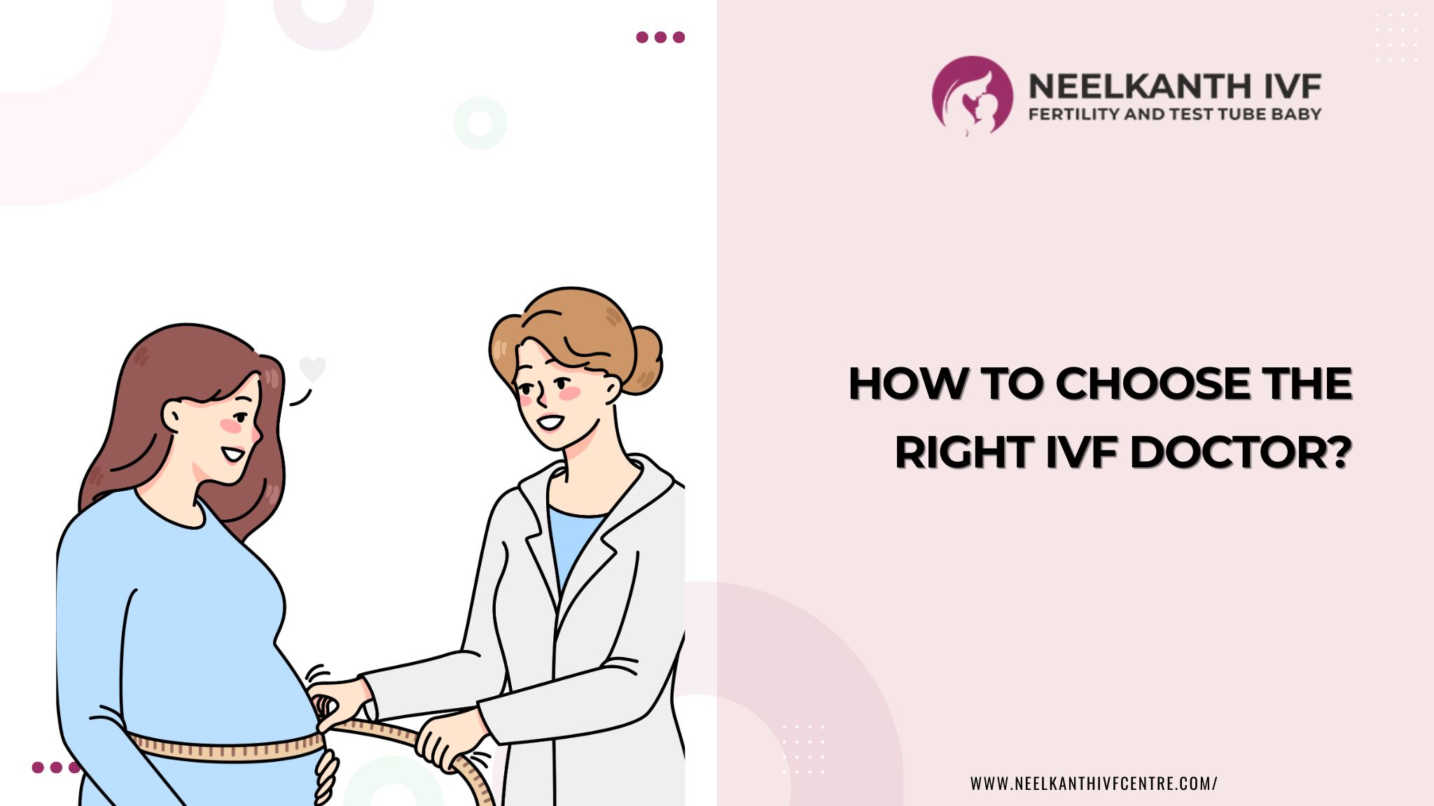 How to choose the right IVF doctor? - Neelkanth IVF
