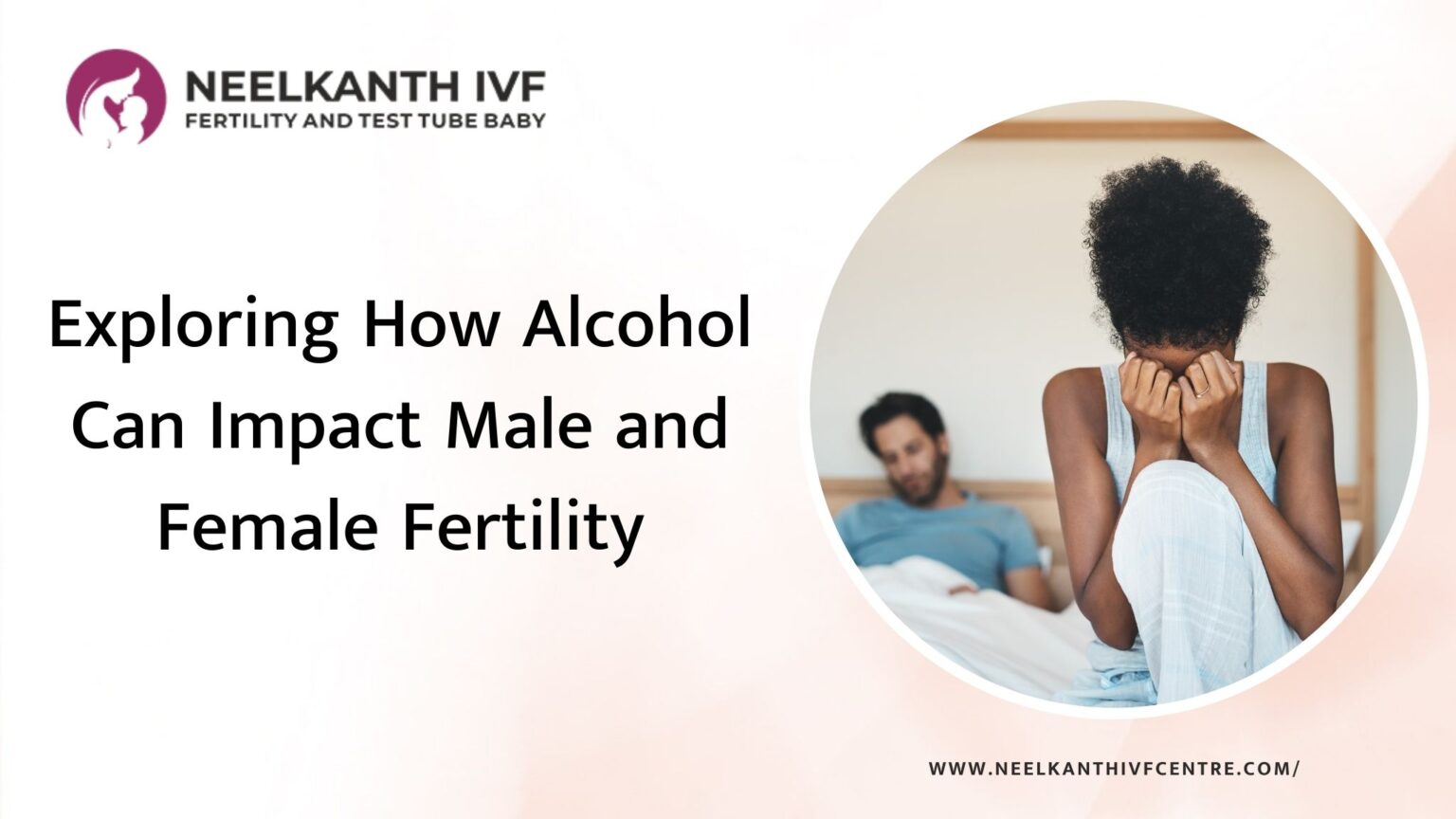 Exploring How Alcohol Can Impact Male And Female Fertility