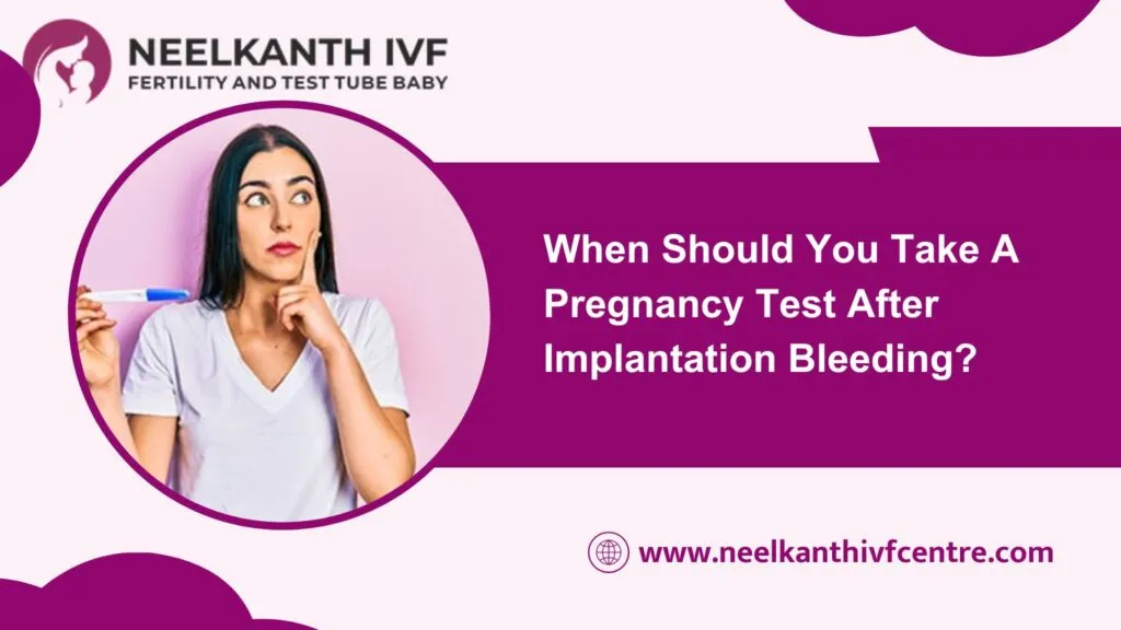 when-should-you-take-a-pregnancy-test-after-implantation-bleeding