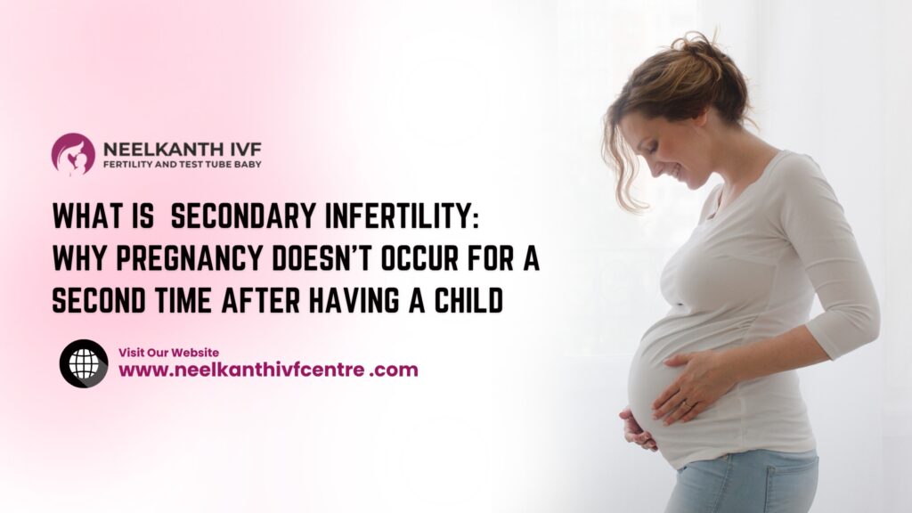 What Is Secondary Infertility: Why Pregnancy Doesn't Occur For A Second Time After Having A Child