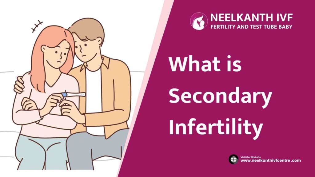 What is secondary infertility - Neelkanth IVF