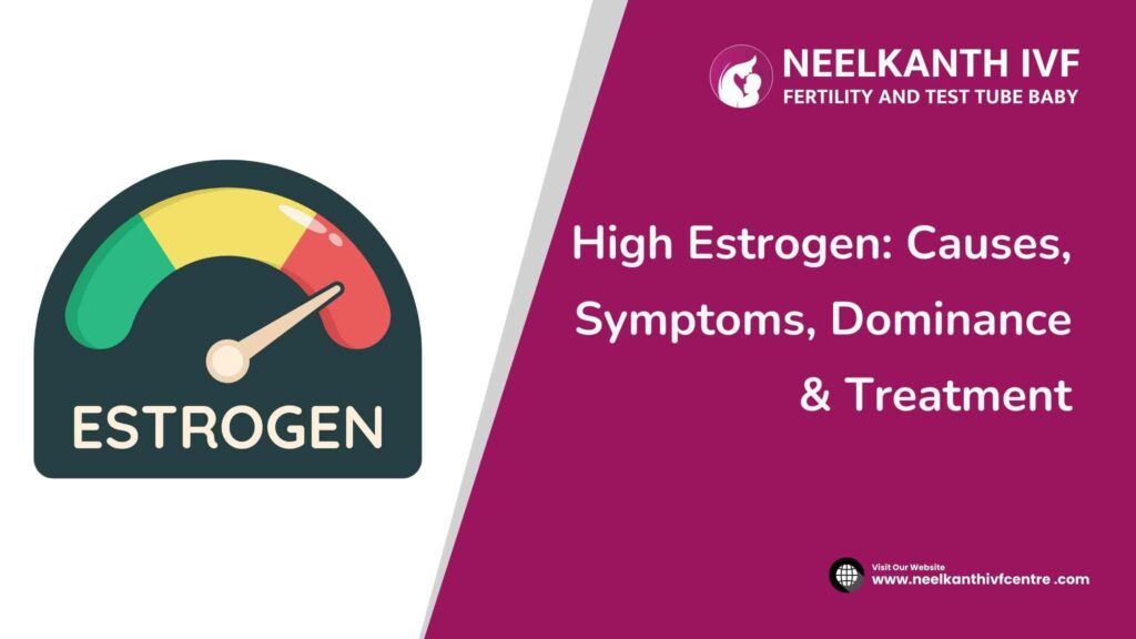 High Estrogen: Causes, Symptoms, Dominance & Treatment